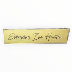 Metallic Gold Transparent Desk Nameplate | Everyday I’m Hustlin’ | EVERY POSHER! - Sable & Red