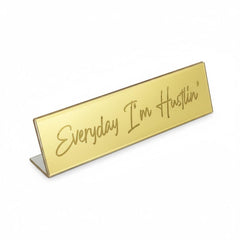 Metallic Gold Transparent Desk Nameplate | Everyday I’m Hustlin’ | EVERY POSHER! - Sable & Red